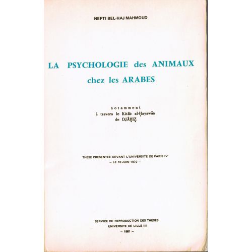 La Psychologie Des Animaux Chez Les Arabes Notamment À Travers Le Kitab Al-Hayawan De Djahiz