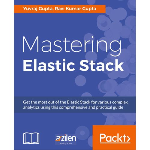 Mastering Elastic Stack