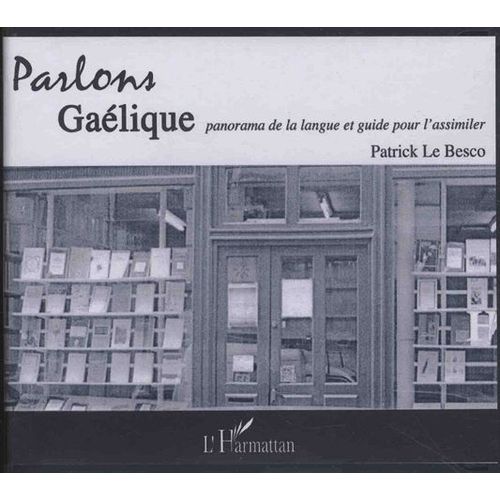Parlons Gaélique - Panorama De La Langue Et Guide Pour L'assimiler (1cd Audio)