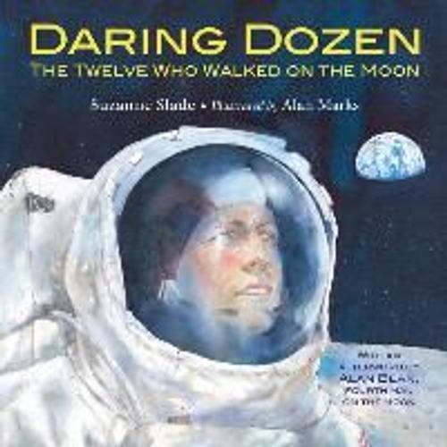 Daring Dozen: The Twelve Who Walked On The Moon