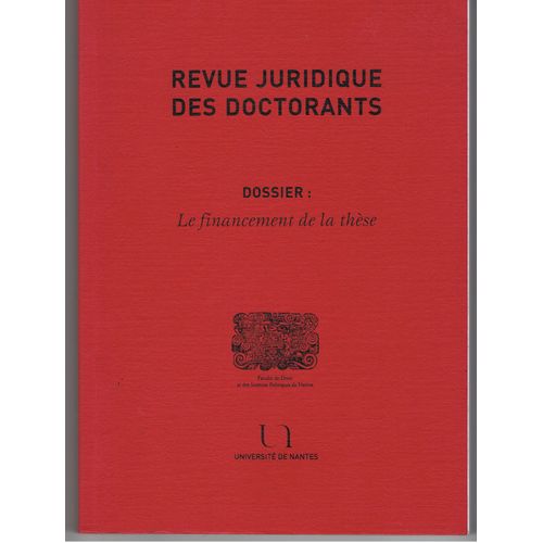Revue Juridique Des Doctorants.Dossier:Le Financement De La Thèse.