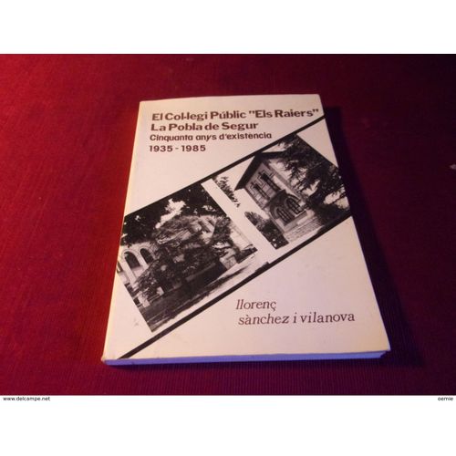 El Col-Legi Public " Els Raiers" La Pobla De Segur Cinquanta Anys D'existencia 1935-1985