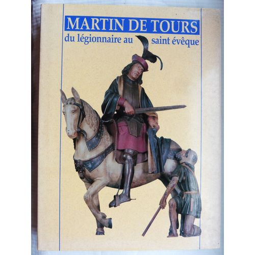 Martin De Tours, Du Légionnaire Au Saint Evêque