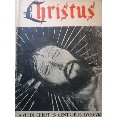 Christus , La Vie Du Christ En 100 Chefs-D ' Oeuvre