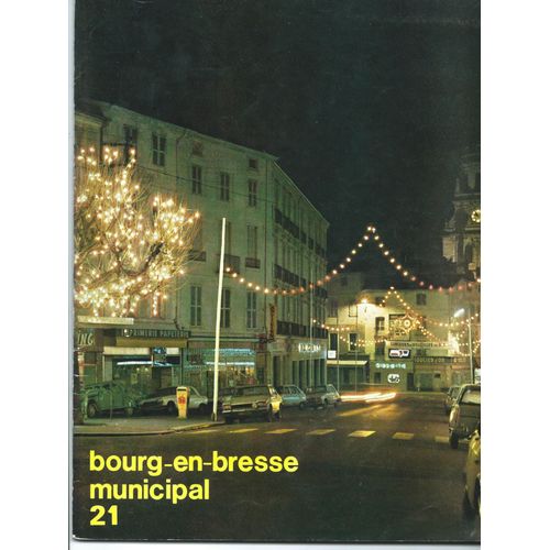 Bulletin Officiel Municipal Bourg En Bresse N°21, 1er Semestre 1976, Maison Bon Repos, Carrefour Europe, Bus, Foyers Clubs 3ème Âge, Pos, Stationnements, Office Des Sports...