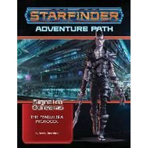Starfinder Adventure Path: The Penumbra Protocol (Signal Of Screams 2 Of 3)