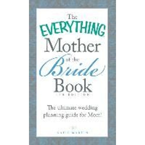 The Everything Mother Of The Bride Book