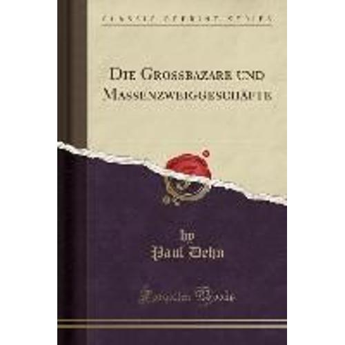 Dehn, P: Grossbazare Und Massenzweiggeschäfte (Classic Repri