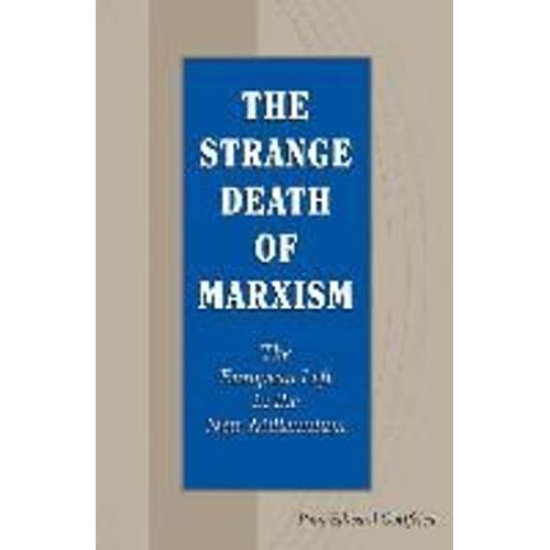 The Strange Death Of Marxism, Volume 1: The European Left In The New Millennium