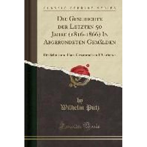 Pütz, W: Geschichte Der Letzten 50 Jahre (1816-1866) In Abge