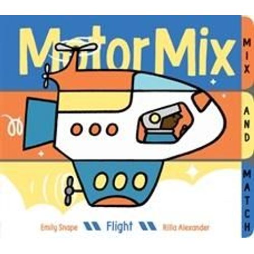 Motor Mix: Flight: (Interactive Children's Books, Transportation Books For Kids)