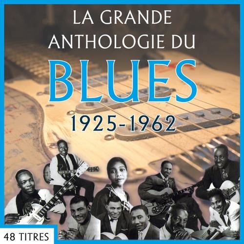 La Grande Anthologie Du Blues / 1925-1962