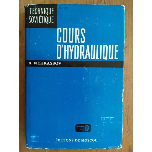 Cours D'hydraulique (Traduit Du Russe Par G. Dountchevski) - Réimpression De 1978 - Collection "Technique Soviétique"
