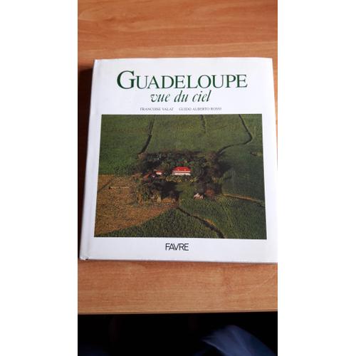 Livre: Guadeloupe Vue Du Ciel.Francoise Valat