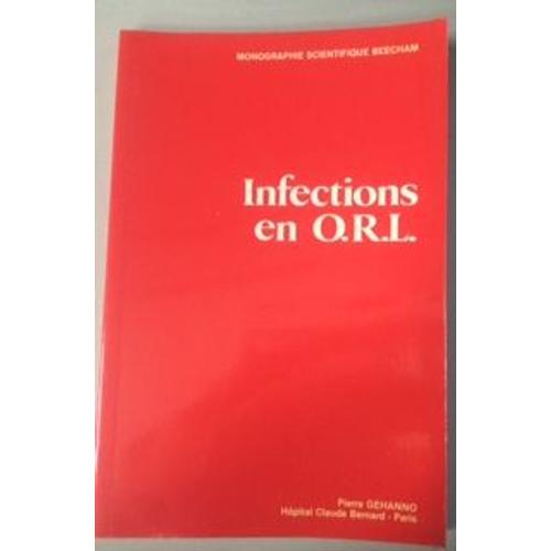 Infection En O. R. L. (Monographie Scientifique Beecham)
