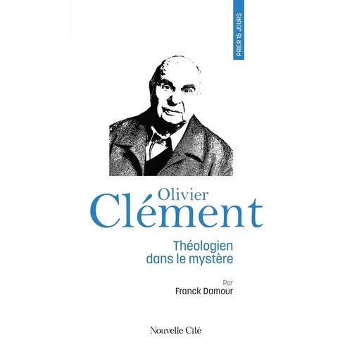 Olivier Clément - Théologien Dans Le Mystère