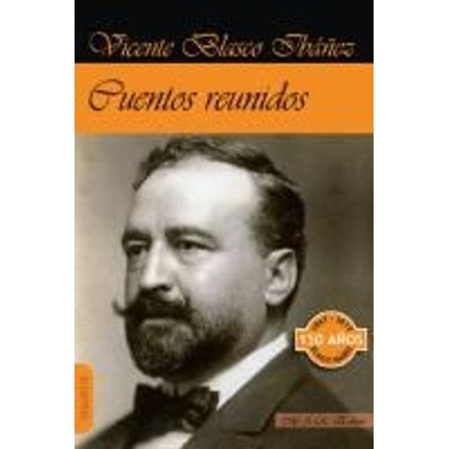 Blasco Ibáñez, V: Cuentos Reunidos