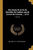 Une Année De La Vie Du Chevalier De Faublas, Par M. Louvet De Couvray. ... Of 13; Volume 3