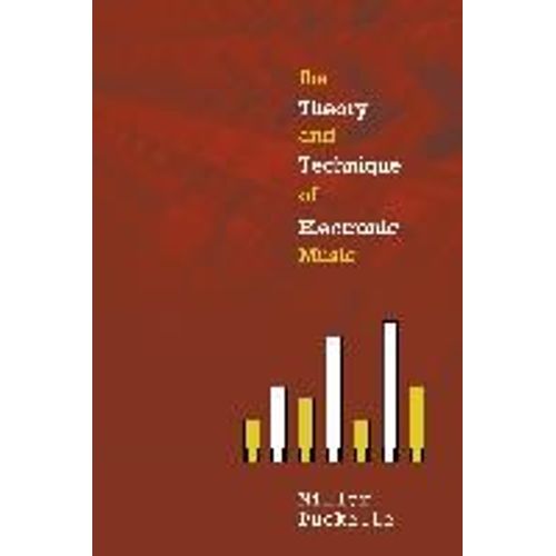 Theory & Techniques Of Electronic Music