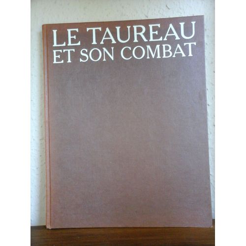 Le Taureau Et Son Combat - Présentation De T'serstevens