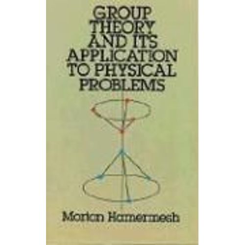 Group Theory And Its Application To Physical Problems