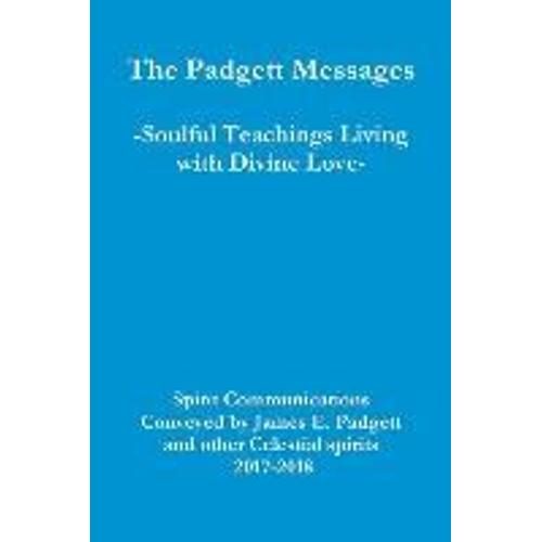 The Padgett Messages-Soulful Teachings Living With Divine Love-