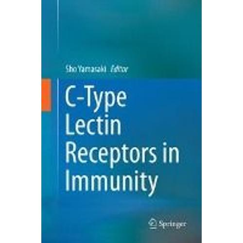 C-Type Lectin Receptors In Immunity