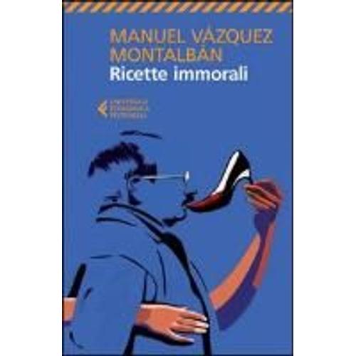 Vázquez Montalbán, M: Ricette Immorali