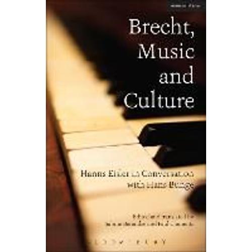 Brecht, Music And Culture: Hanns Eisler In Conversation With Hans Bunge
