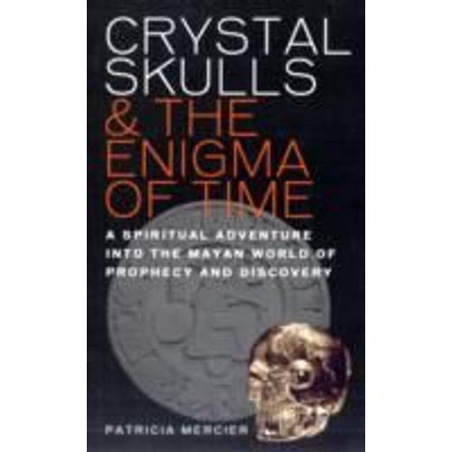 Crystal Skulls And The Enigma Of Time