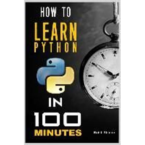 How To Learn Python Programming In 100 Minutes