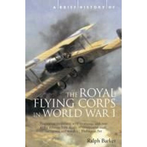 A Brief History Of The Royal Flying Corps In World War One