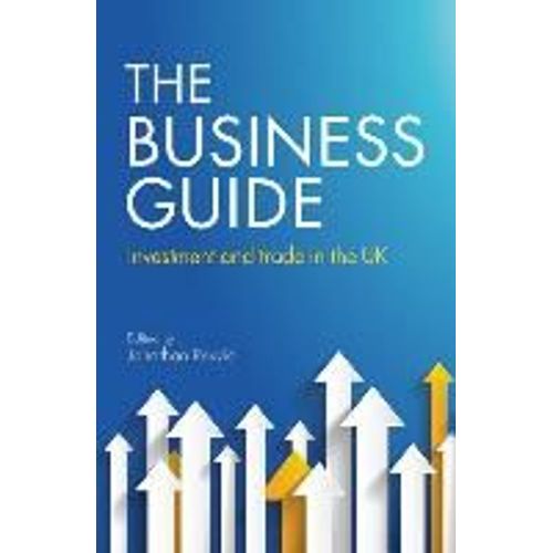 The Business Guide: Investment And Trade In The Uk
