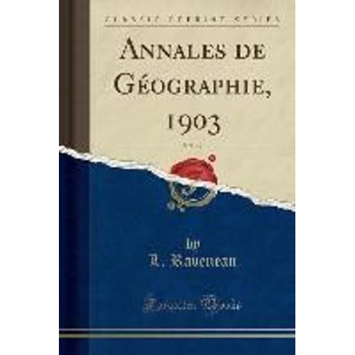 Raveneau, L: Annales De Géographie, 1903, Vol. 12 (Classic R
