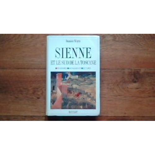 Sienne Et Le Sud De La Toscane