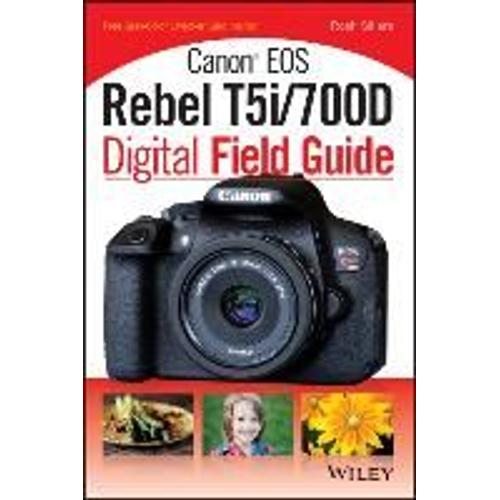 Canon Eos Rebel T5i/700d Digital Field Guide