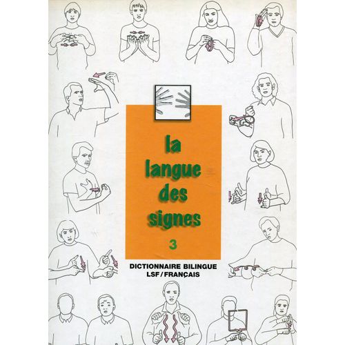 La Langue Des Signes Tome 3 Dictionnaire Bilingue Lsf Français M. Girod
