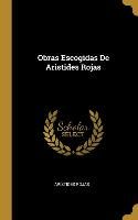 Obras Escogidas De Aristides Rojas