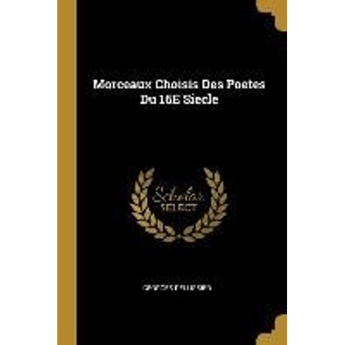 Morceaux Choisis Des Poetes Du 16e Siecle