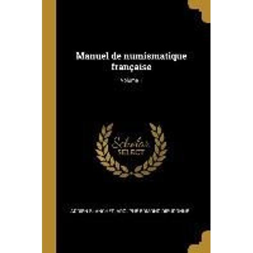 Manuel De Numismatique Française; Volume 1