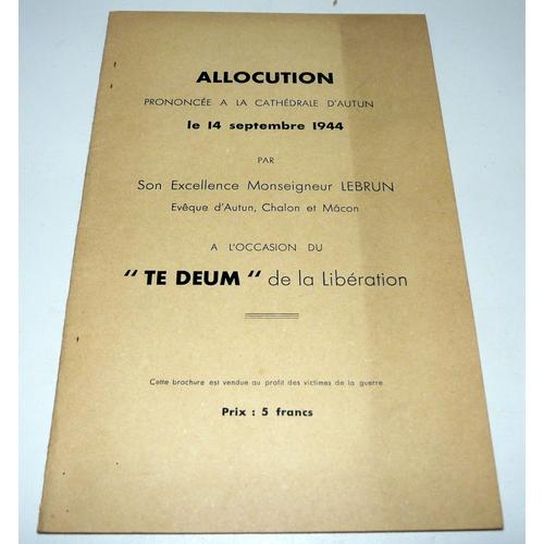 Allocution Prononcée À La Cathédrale D'autun Le 14 Septembre 1944 À L'occasion Du "Te Deum" De La Libération