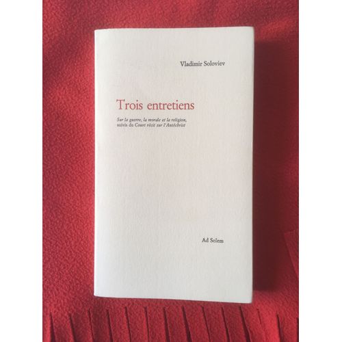 Trois Entretiens - Sur La Guerre, La Morale Et La Religion Suivi Du Court Récit Sur L'antéchrist