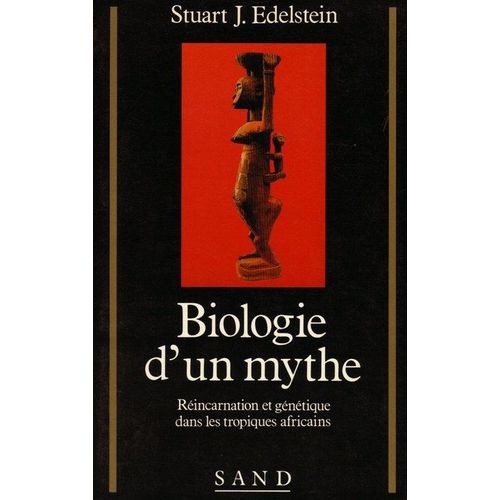 Biologie D'un Mythe - Réincarnation Et Génétique Dans Les Tropiques Africains