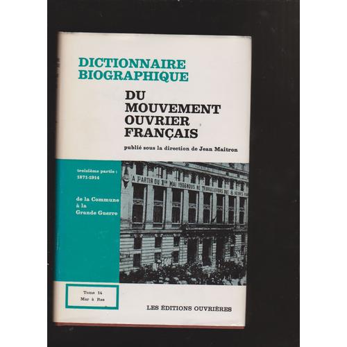 Dictionnaire Biographique Du Mouvement Ouvrier Francais-Tome 14 Jean Maitron