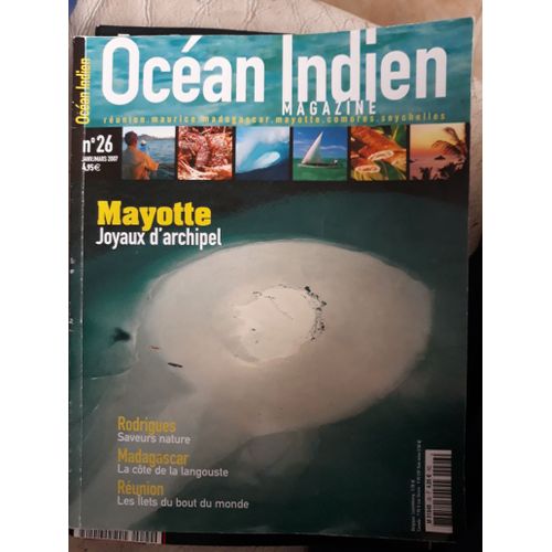Océan Indien Magazine  N° 26 : Mayotte ,Madagascar : La Côte De La Langouste,Réunion:Les Îlets