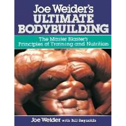 Ultimate Bodybuilding Joe Weiders