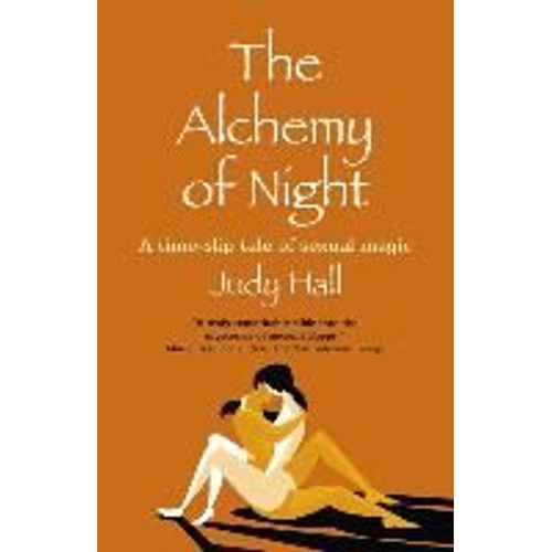 The Alchemy Of Night: A Time-Slip Tale Of Sexual Magic