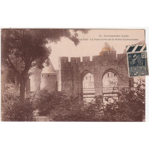 Cpa 22 - Carcassonne (Aude) - La Cité - Le Pont-Levis De La Porte Narbonnaise - Timbrée, Oblitérée Et Correspondance En 1931