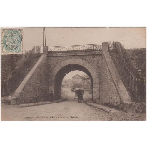 Cpa 3 Gagny (Seine-Saint-Denis) - Le Pont Et La Rue De Neuilly - Timbrée, Oblitérée Et Correspondance Le 7 Août 1905