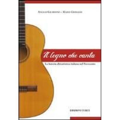Grimaldi, M: Legno Che Canta. La Liuteria Chitarristica Ital